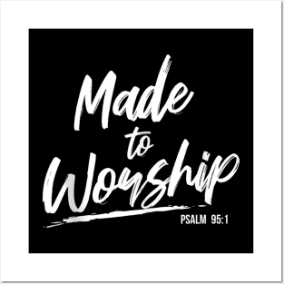 Made to Worship - Praise Psalm Verse Gift Posters and Art